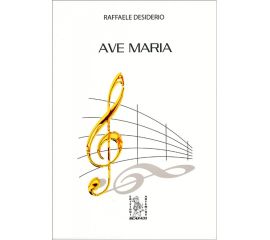 AVE MARIA  PER CANTO E PIANOFORTE - RAFFAELE DESIDERIO