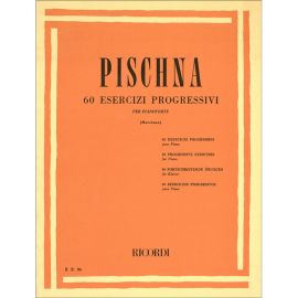 60 ESERCIZI PROGRESSIVI PER PIANOFORTE - PISCHNA