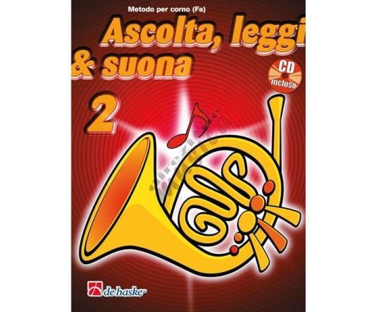 ASCOLTA, LEGGI E SUONA - METODO PER CORNO (FA) VOL.2 CON CD