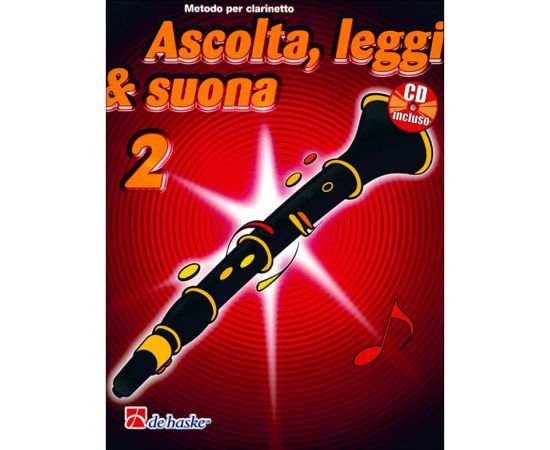 ASCOLTA, LEGGI &amp; SUONA METODO PER CLARINETTO VOLUME 2 +CD - DE HASKE