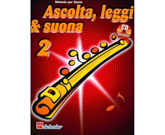 ASCOLTA, LEGGI &amp; SUONA METODO PER FLAUTO VOLUME 2 +CD - DE HASKE