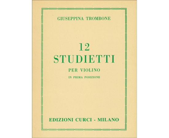 12 STUDIETTI PER VIOLINO IN PRIMA POSIZIONE - TROMBONE