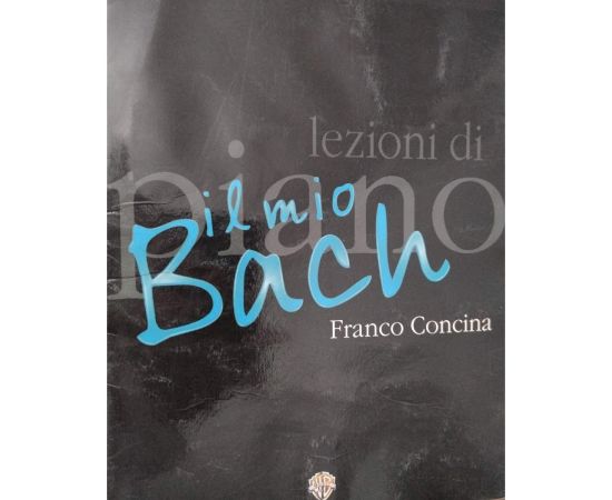 F. Concina Lezioni Di Piano: il Mio Bach, outlet