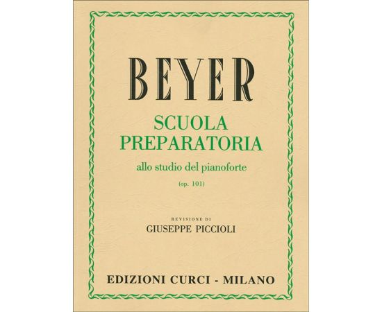 BEYER - SCUOLA PREPARATORIO ALLO STUDIO DEL PIANOFORTE OP.101