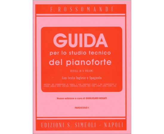 GUIDA PER LO STUDIO TECNICO DEL PIANOFORTE FASCICOLO 1 - ROSSOMANDI