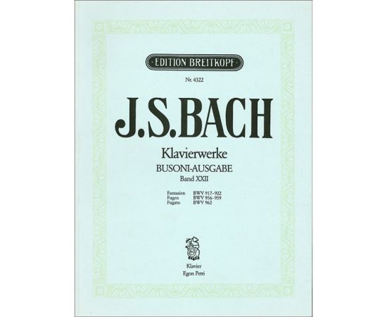 KLAVIERWERKE BUSONI-AUSGABE BAND XXII BWV 917_922_956_959_962 - BACH