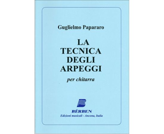 LA TECNICA DEGLI ARPEGGI  X CHITARRA - GUGLIELMO PAPARARO