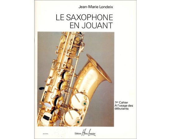 LE SAXOPHONE EN JOUANT VOLUME I - LONDEIX