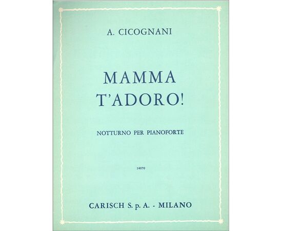 MAMMA T' ADORO! PER PIANOFORTE - CICOGNANI