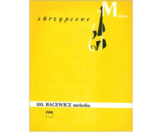 MELODIA 103 - BACEWICZ