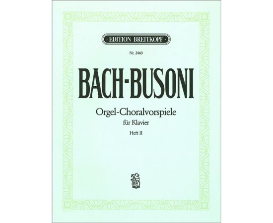 ORGEL-CHORALVORSPIELE FUR KLAVIER VOLUME II - BACH