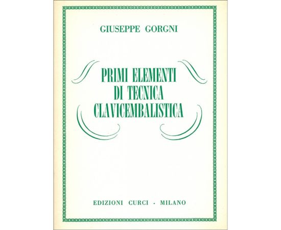 PRIMI ELEMENTI DI TECNICA CLAVICEMBALISTICA - GIUSEPPE GORGNI