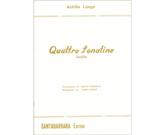 QUATTRO SONATINE INEDITE - ACHILLE LONGO