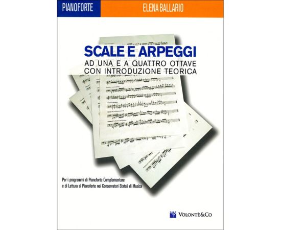 SCALE E ARPEGGI AD UNA E A QUATTRO OTTAVE CON INTRODUZIONE TEORICA - BALLARO