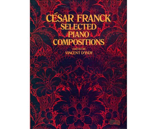 SELECTED PIANO COMPOSITIONS - CESAR FRANCK