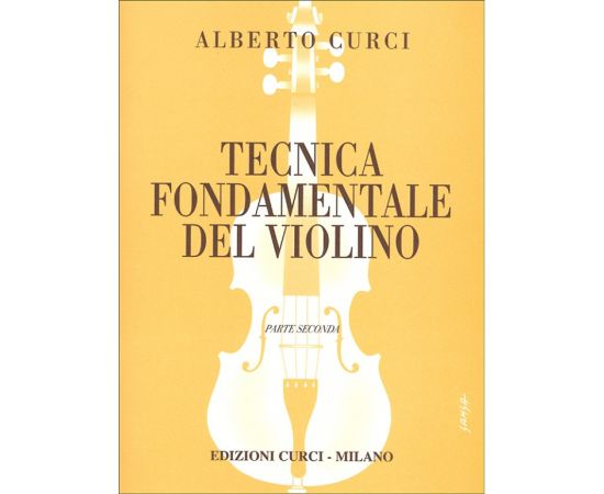 TECNICA FONDAMENTALE DEL VIOLINO PARTE II - CURCI