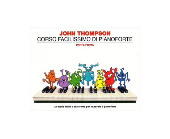 CORSO FACILISSIMO DI PIANOFORTE PRIMO VOLUME - THOMPSON