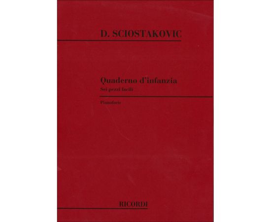 QUADERNO D'INFANZIA SEI PEZZI FACILI PER PIANOFORTE - SCIOSTAKOVIC