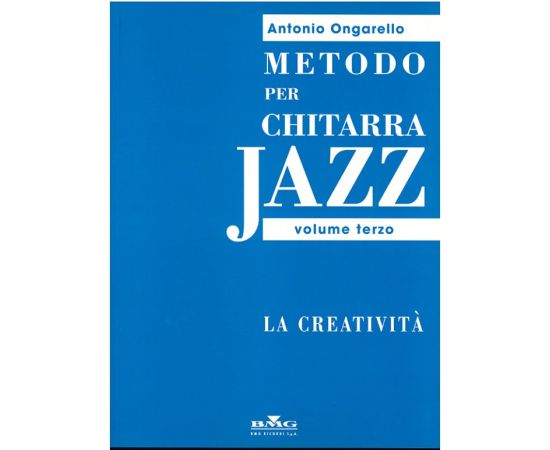 METODO PER CHITARRA JAZZ VOLUME TERZO LA CREATIVITA' - ONGARELLO