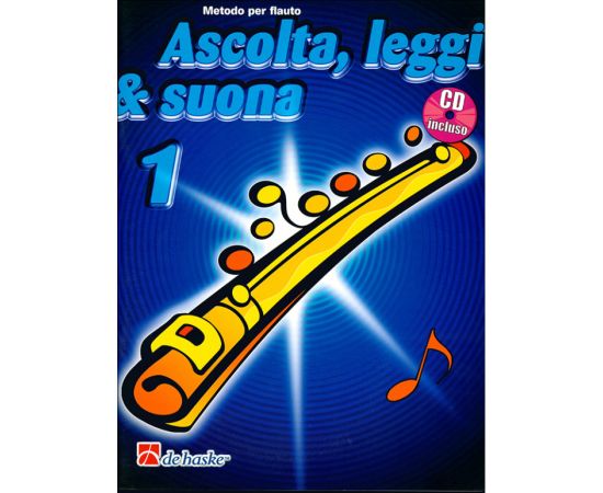 ASCOLTA, LEGGI &amp; SUONA METODO PER FLAUTO VOLUME 1 +CD - DE HASKE