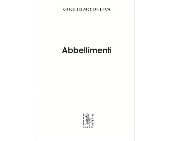 ABBELLIMENTI - GUGLIELMO DE LEVA