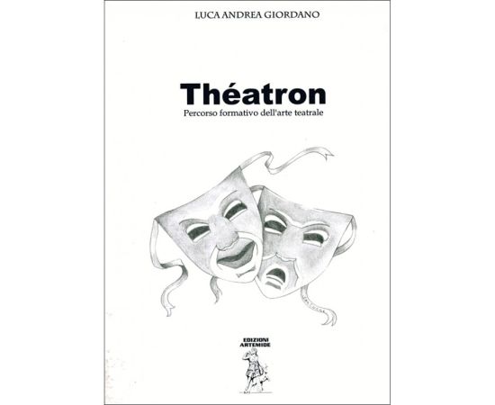 THEATRON PERCORSO FORMATIVO DELL'ARTE TEATRALE - LUCA ANDREA GIORDANO