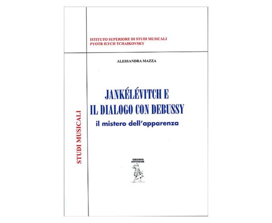 JANK?ëL?ëVITCH E IL DIALOGO CON DEBUSSY. IL MISTERO DELL'APPARENZA