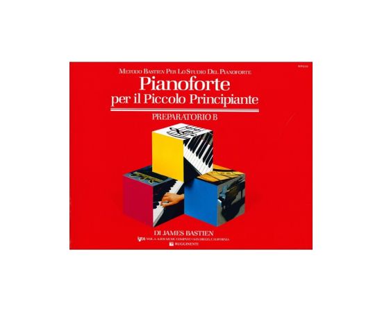 PIANOFORTE PER IL PICCOLO PRINCIPIANTE PREPARATORIO B - BASTIEN