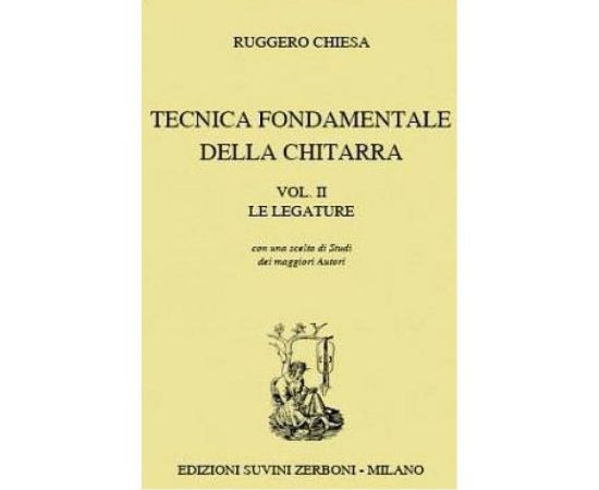 RUGGERO CHIESA TECNICA FONDAMENTALE DELLA CHITARRA VOL II - LE LEGATURE